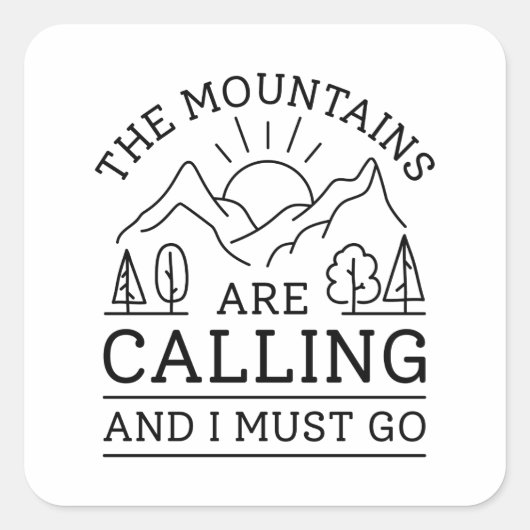 Mountains Are Calling And I Must Go Vierkante Sticker (Voorkant)