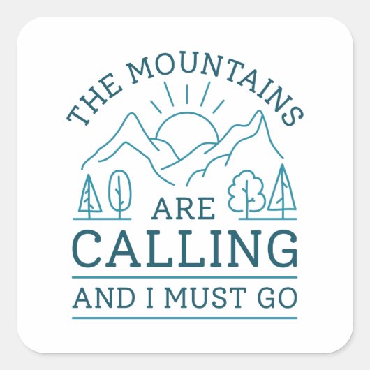 Mountains Are Calling And I Must Go Vierkante Sticker (Voorkant)