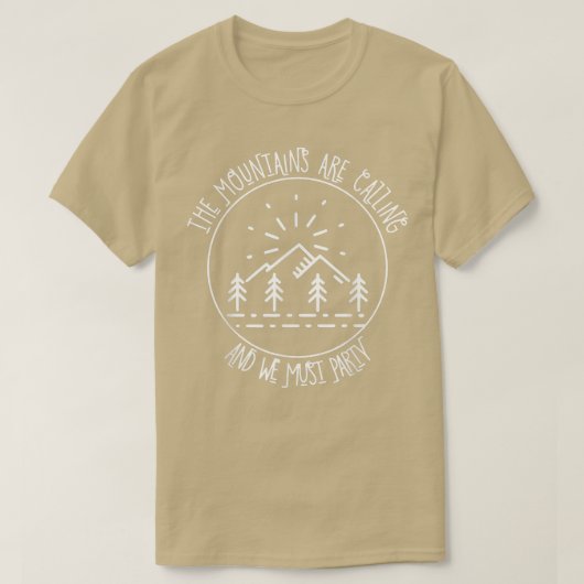 Mountains Are Calling and We Must Party T-shirt (Design voorkant)