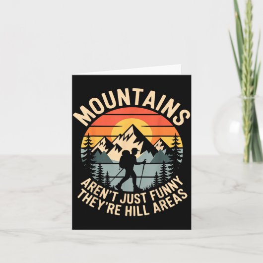 Mountains Aren't Just Funny They're Hill Areas Dad Kaart (Voorkant)