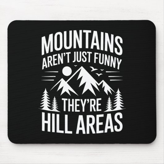 Mountains Aren't Just Funny They're Hill Areas Dad Muismat (Voorkant)