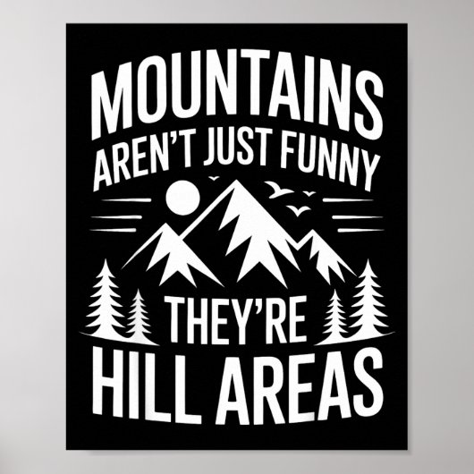 Mountains Aren't Just Funny They're Hill Areas Dad Poster (Voorkant)