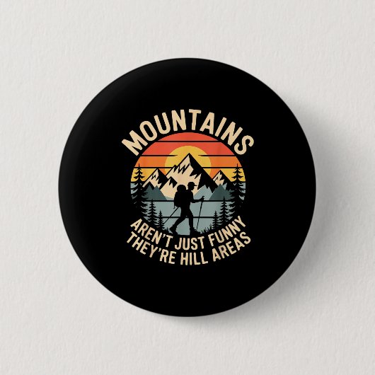 Mountains Aren't Just Funny They're Hill Areas Dad Ronde Button 5,7 Cm (Voorkant)