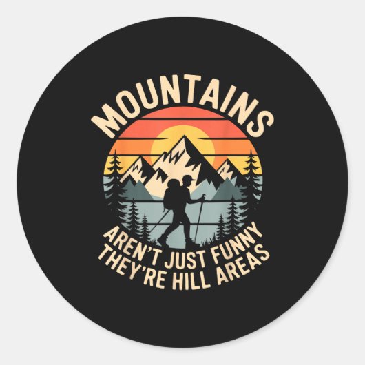 Mountains Aren't Just Funny They're Hill Areas Dad Ronde Sticker (Voorkant)