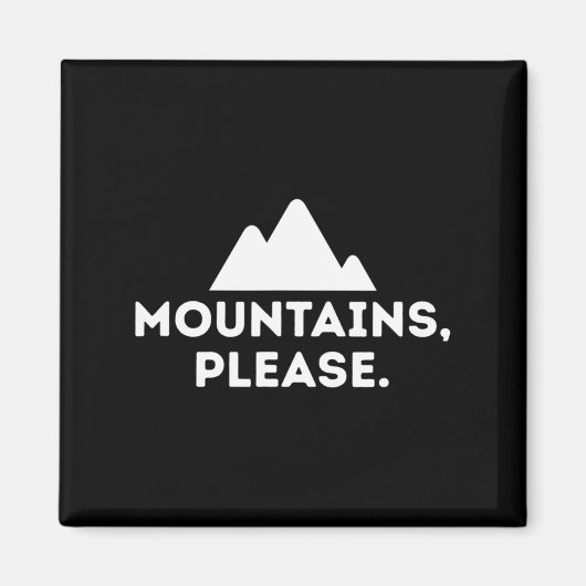 Mountains Please Outdoors Camping Climbing Tee Magneet (Voorkant)