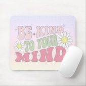 Mouse Pad, Be kind to your mind Muismat (Met muis)