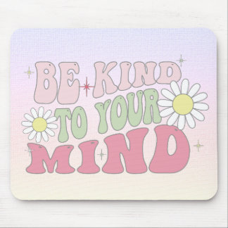 Mouse Pad, Be kind to your mind Muismat