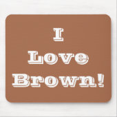 Mousepad I Love Brown Muismat (Voorkant)