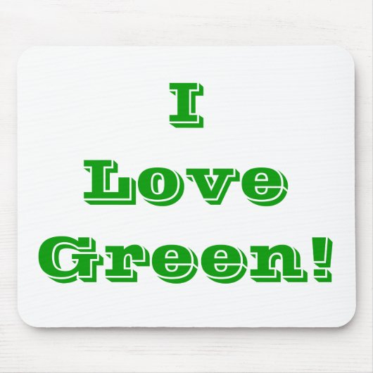 Mousepad I Love Green Muismat (Voorkant)
