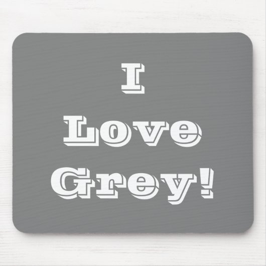 Mousepad I Love Grey Muismat (Voorkant)