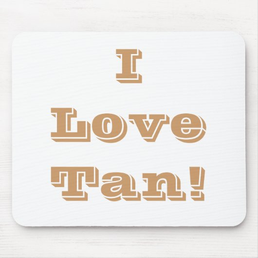 Mousepad I Love Tan Muismat (Voorkant)