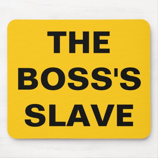Mousepad The Boss's Slave Muismat (Voorkant)