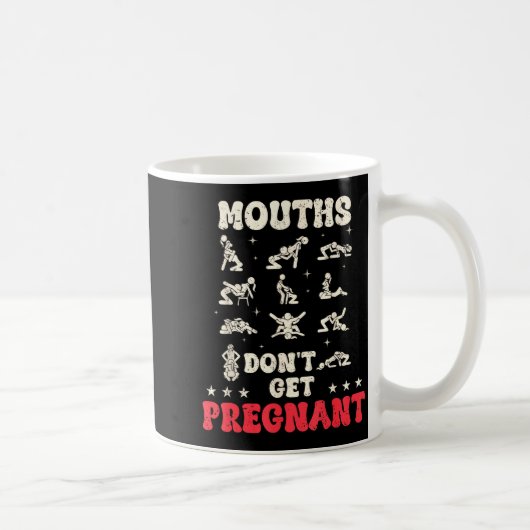 Mouths Don't Get Pregnant Inappropriate Humor Adul Koffiemok (Rechts)