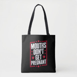 Mouths worden niet zwanger tote bag