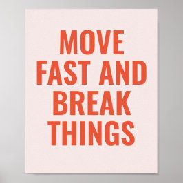 Move Fast Break Things Quote Customizable  Poster