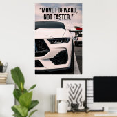 Move Forward Not Faster Car Quote Poster (Thuiskantoor)