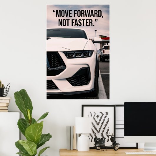 Move Forward Not Faster Car Quote Poster (Thuiskantoor)