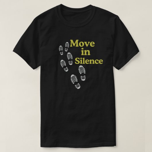 Move in Silence Quote Shirt with Minimal Footsteps (Design voorkant)