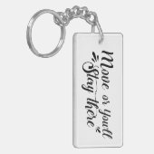 Move, Or You'll Stay There Acrylic Keychain - Rec (Voorkant Links)