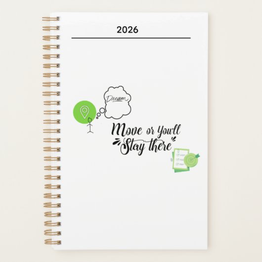 Move, Or You'll Stay There Spiral Notebook Planner (Voorkant)