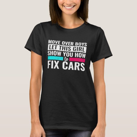 Move Over Boys Laat dit meisje Show je auto repare T-shirt (Voorkant)