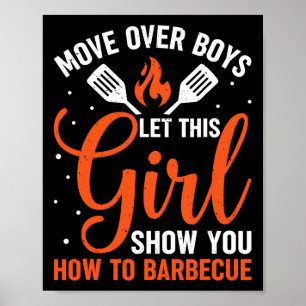 Move Over Boys Laat dit meisje Show u hoe om BBQ G Poster