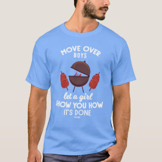 Move Over Boys Let a Girl Show You How Its Done fr T-shirt