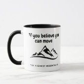 Move The Highest Mountains Inspirational Mug Mok (Links)