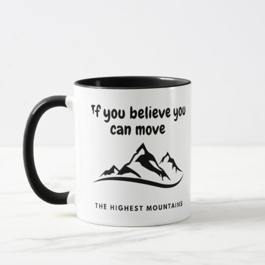Move The Highest Mountains Inspirational Mug Mok (Links)