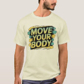 Move Your Body Retro Groove T-Shirt - Dynamic Work (Voorkant)