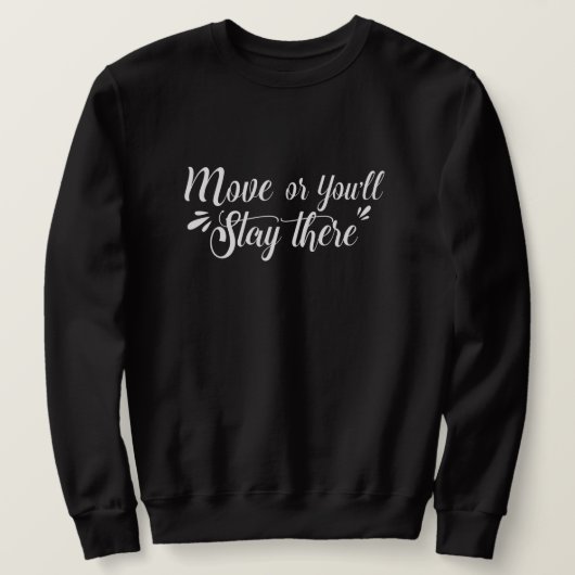 MoveOrYST - Zelfmotiverende basis sweatshirt voor  (Design voorkant)
