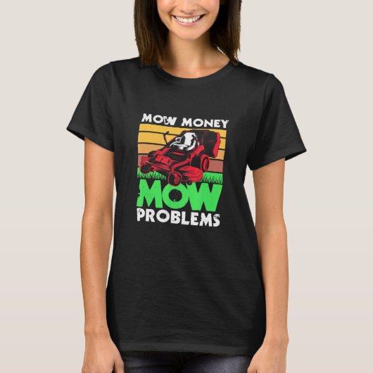 Mow Money Mow Problemen Pap Lawn Mowing T-shirt (Voorkant)