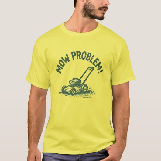 Mow Problem – Funny Lawn Care T-Shirt (Voorkant)