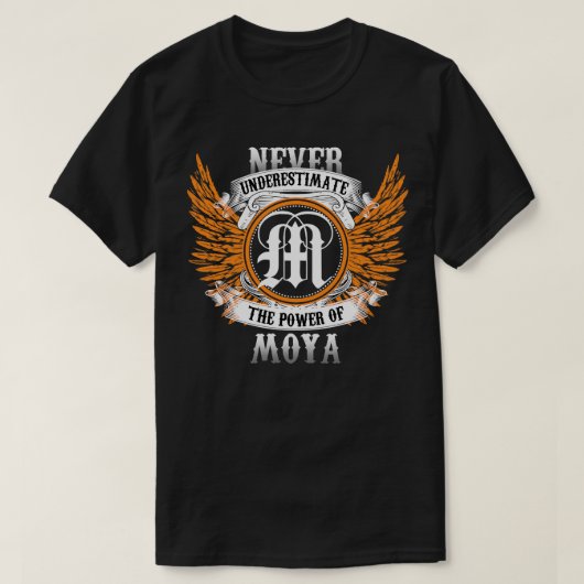 Moya naam Shirt onderschat nooit de kracht van M (Design voorkant)