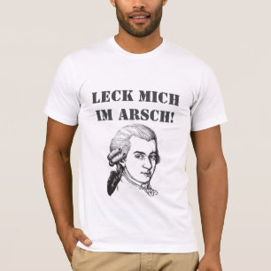 Mozart Quote "Leck Mich Im Arsch" T-shirt