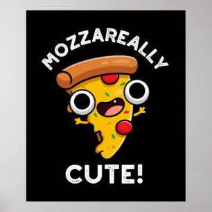 Mozza-echt Cute Funny Pizza Pun Dark BG Poster