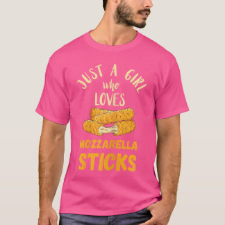 Mozzarella Sticks Just A Girl Mozzarella Sticks Lo T-shirt