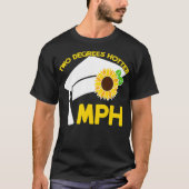 MPH Master of Public Health Two Degrees Hotter Mas T-shirt (Voorkant)