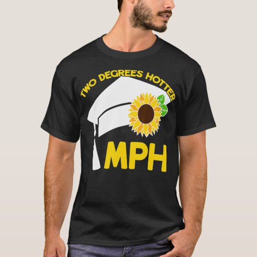 MPH Master of Public Health Two Degrees Hotter Mas T-shirt (Voorkant)