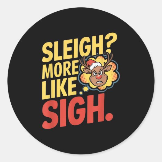 Mpy Reindeer Sleigh More Like Sigh Sarcastic Chris Ronde Sticker (Voorkant)