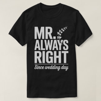 Mr Always Right Echtgenoot T-shirt