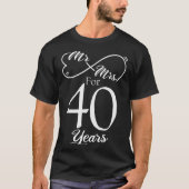 Mr. &amp; Mrs. For 40 Years 40th Wedding Anniversa T-shirt (Voorkant)