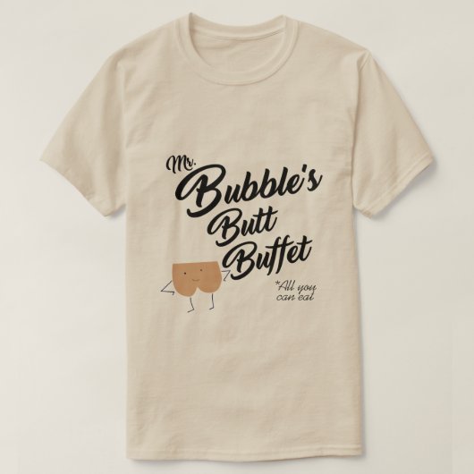 MR BUBBLE BUTT BUFFET T-SHIRT (Design voorkant)