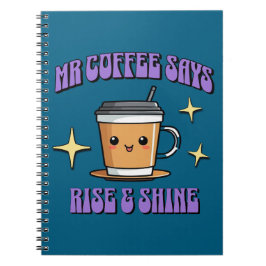 Mr Coffee Says Rise & Shine Notitieboek