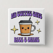 Mr Coffee Says Rise & Shine Vierkante Button 5,1 Cm (Voorkant)
