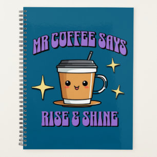 Mr Coffee Zegt Opstaan & Shijnen Planner