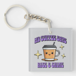 Mr Coffee Zegt Opstaan & Shijnen Sleutelhanger
