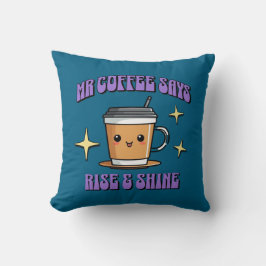 Mr Coffee Zegt Opstaan & Shine Kussen