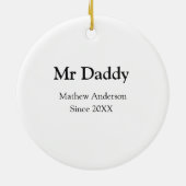 Mr Daddy since add year name parents father name g Keramisch Ornament (Achterkant)