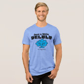 Mr Daydream Just A Little Delulu Tri-Blend Shirt (Voorkant volledig)
